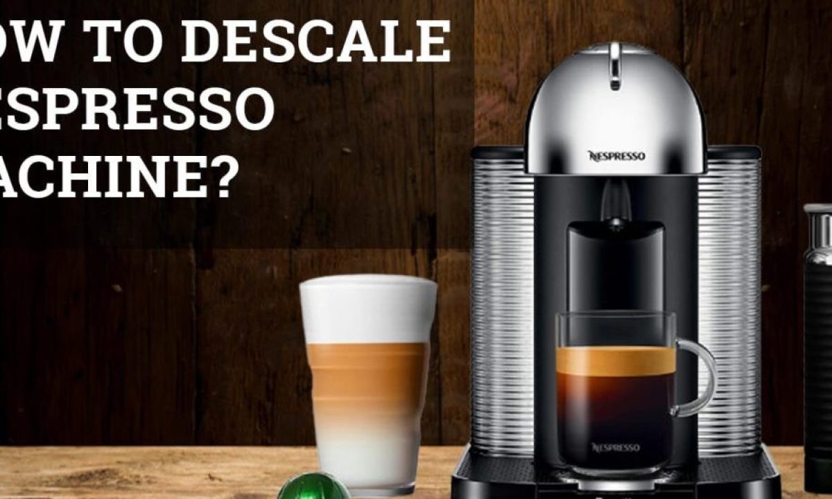 Alternativ rim Belønning 6 Simple Descale Nespresso Machine Steps | Cold Brew Hub
